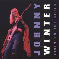 Johnny Winter : Livin' in the Blues
